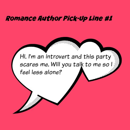 Romance writer pick up line